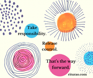 Responsibility vs Control: Sooner or later, it comes to this